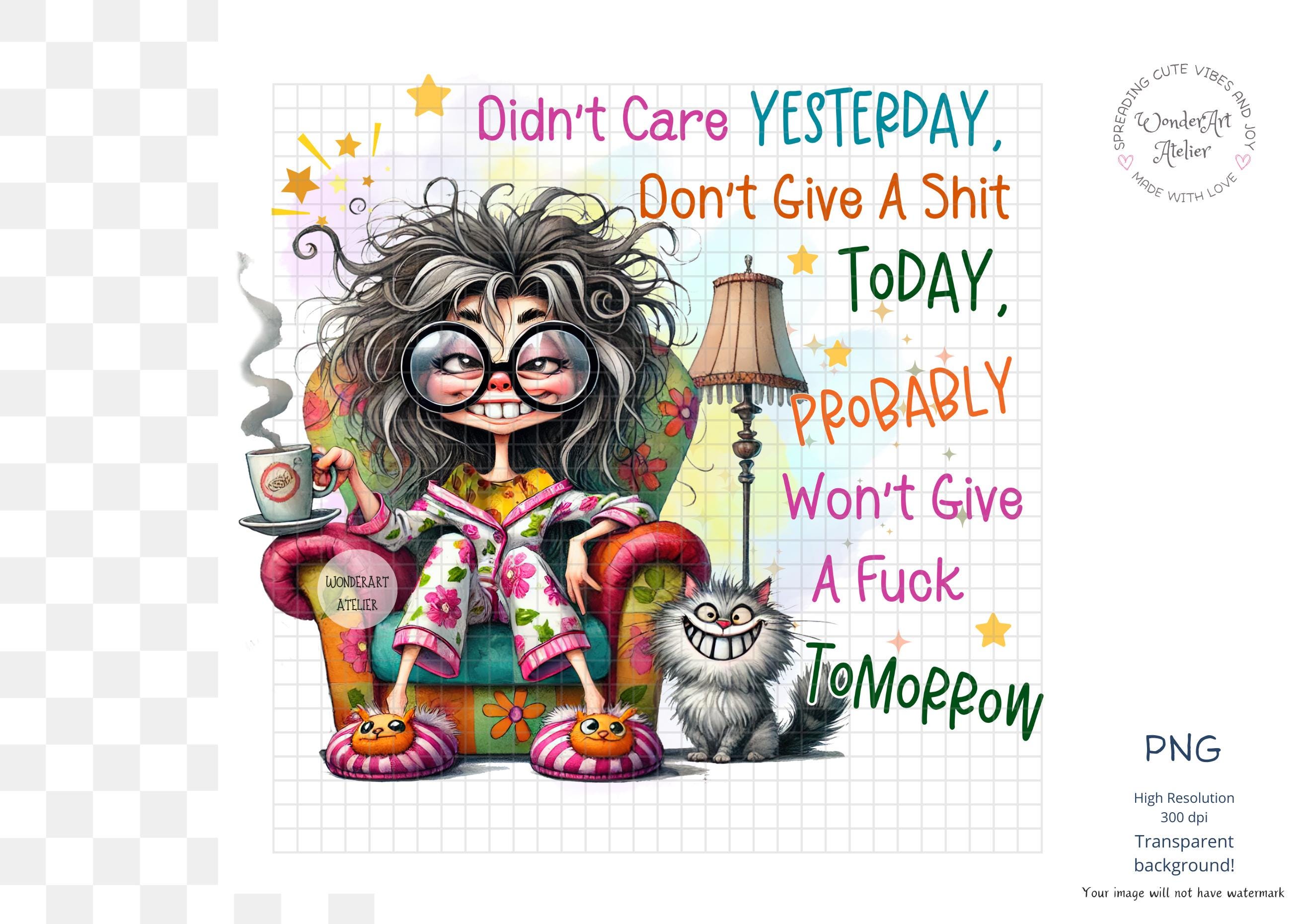 Funny Quirky Girl Sublimation Design PNG . Girl with cat and coffee. Sarcastic quote - Digital Download.