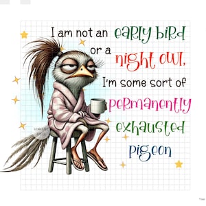 Funny Exhausted Bird Coffee Lover Sublimation Design. Digital Download.