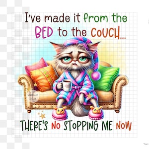 Funny Cat Sublimation Design PNG - Cozy cat on Couch with Coffee and &#39;Bed to Couch&#39; Quote. Digital Download.