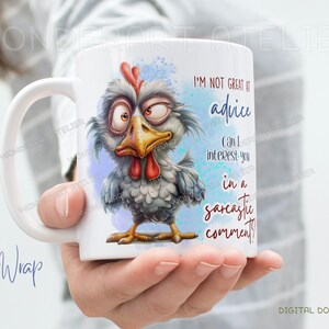 May include: White ceramic mug with a cartoon chicken illustration and the text "I'm not great at advice. Can I interest you in a sarcastic comment?"