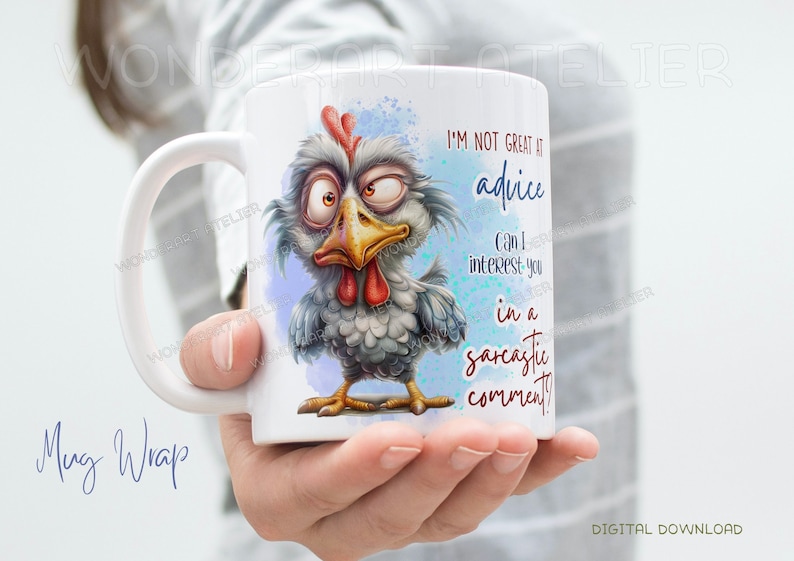May include: White ceramic mug with a cartoon chicken illustration and the text "I'm not great at advice. Can I interest you in a sarcastic comment?"