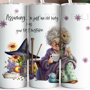 Funny tumbler wrap png, sublimation tumbler desing png.  Assuming I&#39;m just an old lady was your first mistake. Witch. Digital download .