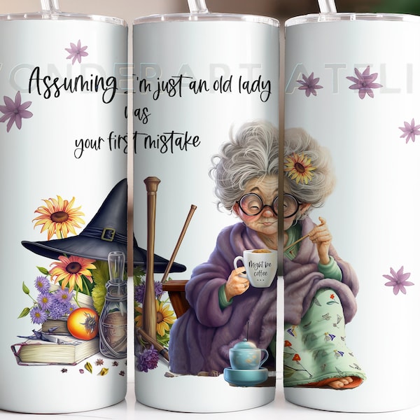 Funny tumbler wrap png, sublimation tumbler desing png.  Assuming I'm just an old lady was your first mistake. Witch. Digital download .