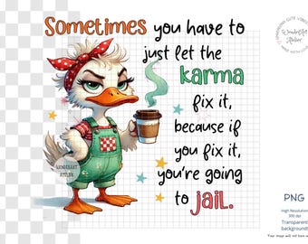 Sassy sarcastic Duck Girl Sublimation Design PNG – Funny Quote, Adult Humor Design, Digital Download