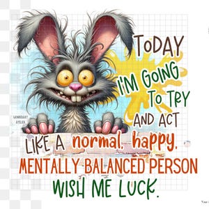 Peut inclure: Un lapin de dessin animé avec un sourire malicieux regarde par-dessus un mur de briques. Le lapin est entouré d'un fond de peinture jaune éclaboussé. Le texte dit "Aujourd'hui, je vais essayer d'agir comme une personne normale, heureuse et mentalement équilibrée. Bonne chance."