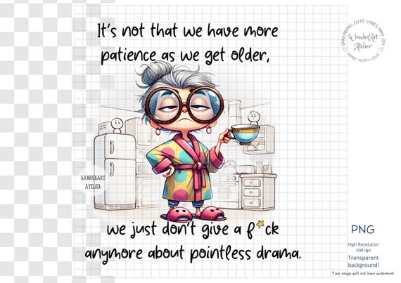 Sassy Grandma PNG: Funny Aging Quote, Sarcastic Design (Digital Download)