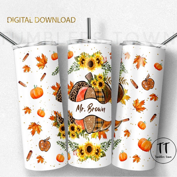 Tumbler design png teacher name , add your name or text sublimation tumbler wrap. Seamless. Autumn. Gift for teacher. Instant download