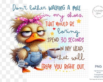 Funny Sublimation Design – Duck with Coffee, Funny Quote, Quirky humor  – Digital Download