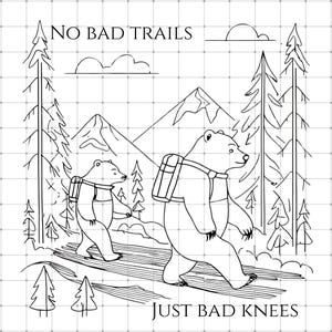 No hay malos senderos, solo malas rodillas Cricut / Vida silvestre / Diseño divertido de Cricut / Diseño de máquina de corte / PNG / JPEG / Osos / Naturaleza / Dibujo lineal