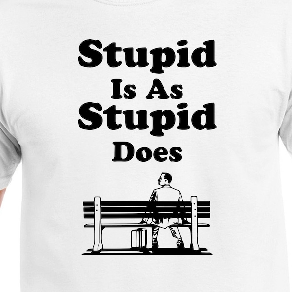 Stupid Is As Stupid Does Cut Files | Cricut | Silhouette Cameo | Svg Cut Files | Digital File | PDF | Eps | DXF | PNG | Forrest Gump