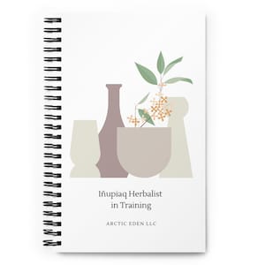 Inupiaq Herbalist In Training Spiral notebook