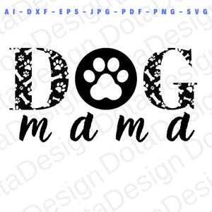 dog mama svg, mom svg, Cut File for Cricut, Dog Lover Svg, Dog Mom Shirt Svg, Png, Eps, Dxf Pdf Cutting File Download