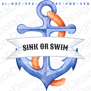 Sink or Swim Anchor svg, Inspirational quote PNG Instant Download, Sublimation Design  for Instant Download, Clipart, Anchor PNG