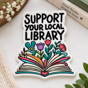 Embroidered Support Your Local Library Patch, Iron On Sew On Hook and Loop Patch, Floral Book Badge, Librarian Reader Gift