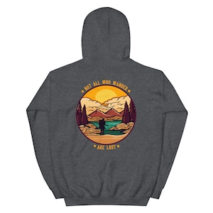 Naturliebhaber Geschenk &quot;Nicht alle, die wandern, sind verloren&quot; | Adventure Time Kapuzenpullover Draussen Geschenk | Berg Hoodie Weihnachtsgeschenk für Sie und Ihn