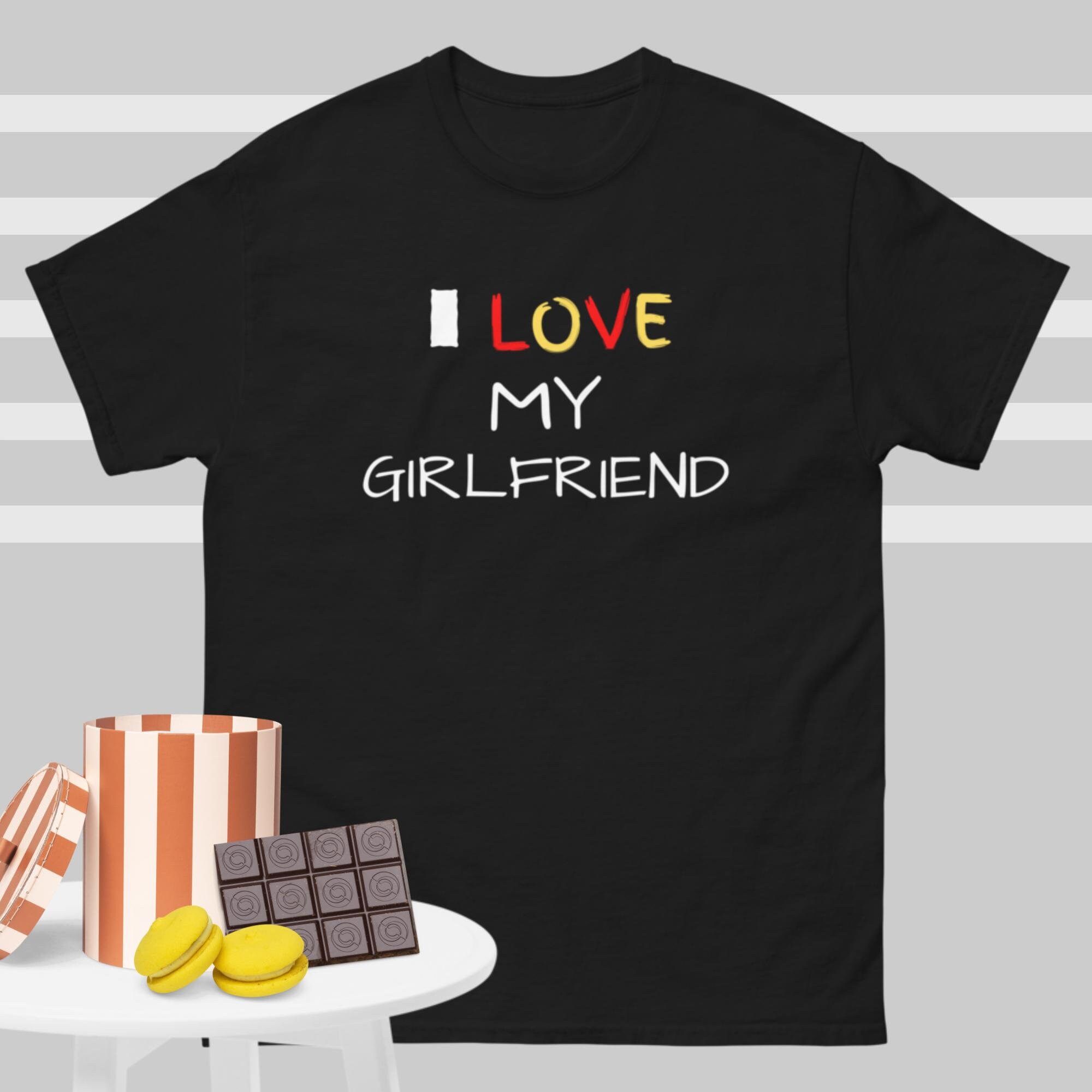 I Love My Girlfriend Shirt, Custom I Love My Girlfriend Shirt