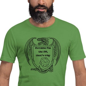 Because I&#39;m the DM tshirt, dnd gift , dungeon master gift, dm shirt, dungeons and dragons gift