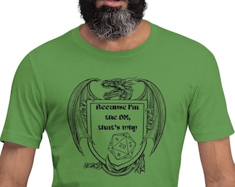 Because I'm the DM tshirt, dnd gift , dungeon master gift, dm shirt, dungeons and dragons gift