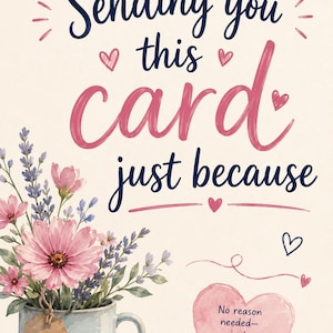Può includere: Un biglietto d'auguri con il testo Sending you this card just because in blu scuro e rosa. Una tazza azzurra contiene fiori rosa e lavanda. Un'etichetta marrone riporta la scritta Just a little note to brighten your day. Un cuore rosa riporta No reason needed.