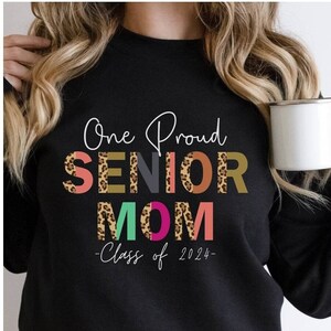 One Proud Senior Mom Sweatshirt, Class Of 2024, Senior 2024, Senior Class 2024, High School Senior, High School Senior 2024