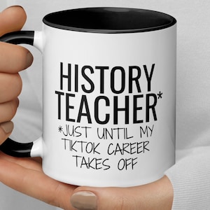 Funny History Teacher Gift, History Teacher Coffee Mug, History Teacher Gift For Women Men, History Teacher Birthday Thank You New Job Gift