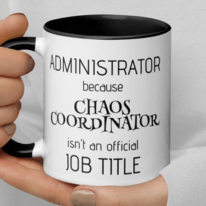 Administrator Gift, Administrator Mug, Funny Administrator Gift For Men Women Colleague, Administrator Birthday Thank You New Job Gift