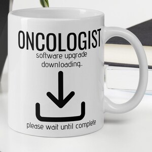 Future Oncologist Gift, Oncologist Software Upgrade Downloading Coffee Mug, Oncology Medical Student Graduation Congratulations GIft
