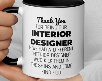 Interior Designer Gift, Funny Interior Designer Coffee Mug, Interior Designer Thank You New Job Promotion Gift, Gift For Interior Designer