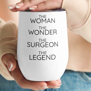 Funny Surgeon Wine Tumbler Gift For Women, The Woman The Wonder Surgeon Gift, Surgeon Thank You New Job Graduation Leaving Secret Santa Gift