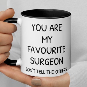 Funny Surgeon Coffee Mug, You Are My Favourite Surgeon Gift, Surgeon Thank You Graduation Secret Santa Promotion Gift, Gift For New Surgeon