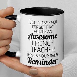 Daily Reminder You're An Awesome French Teacher Coffee Mug, Funny French Teacher Thank You Secret Santa Appreciation New Job Graduation Gift