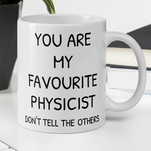 Sie sind mein Lieblings-Physiker-Kaffeetasse, lustiger Physiker-Wissenschaftler Professor Danke geheime Weihnachtsanreiz-neuer Job-Weihnachtsarbeitsgeschenk-Geschenk
