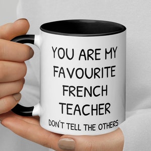 Funny French Teacher Thank You Appreciation Secret Santa New Job Promotion Graduation Gift, You Are My Favourite French Teacher Coffee Mug