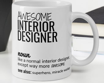 Interior Designer Coffee Mug, Awesome Interior Designer Gift, Interior Designer Thank You New Job Promotion Graduation Qualification Gift