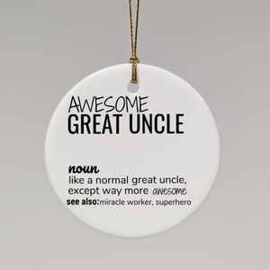 Awesome Great Uncle Definition Ceramic Ornament, Promoted Great Uncle Secret Santa Thank You Appreciation Christmas Tree Ornament Bauble