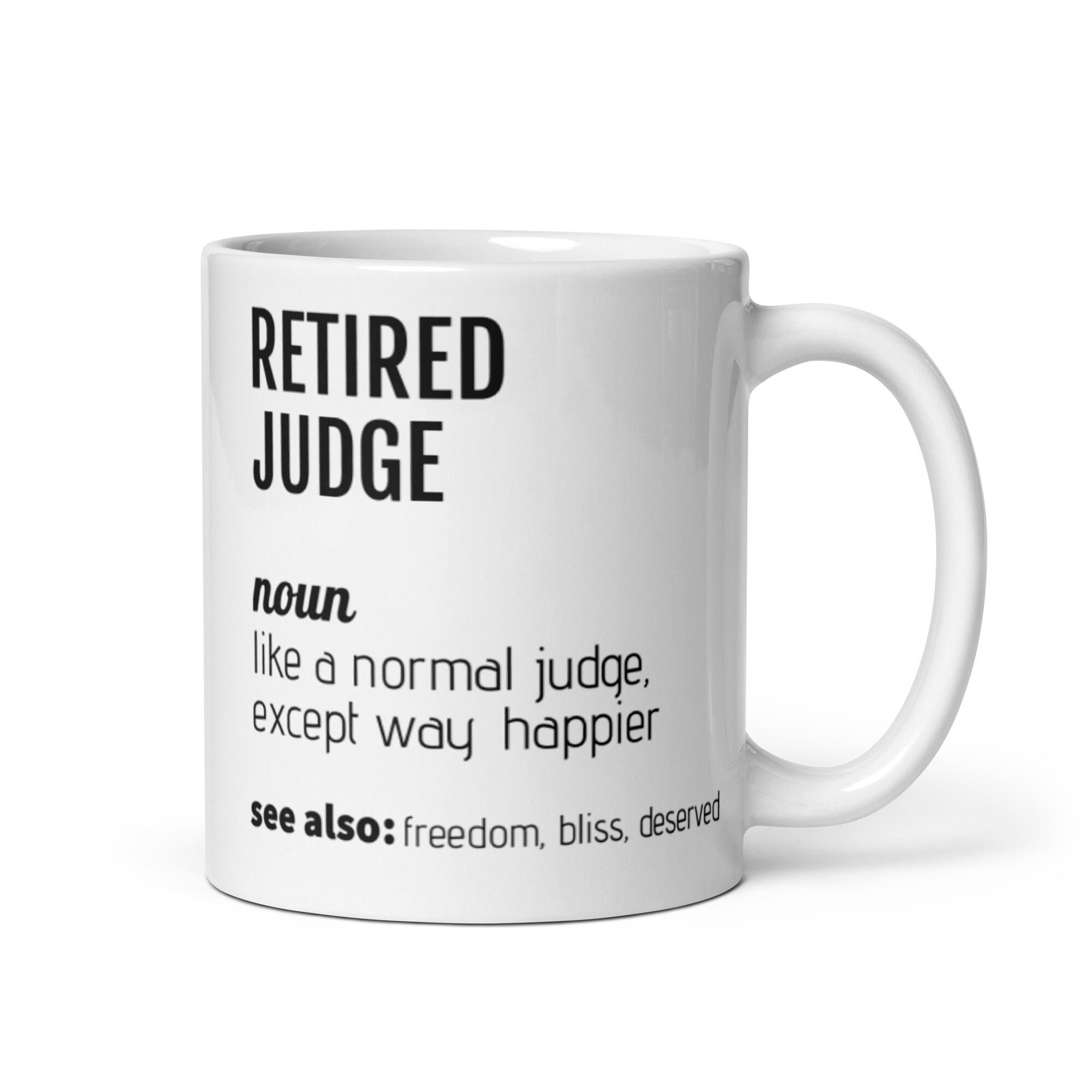 Judge Retirement Gift, Retired Judge Coffee Mug Gift, Judge Gifts, Gift For Retiring Judge, Retirement Gifts For Men Women Colleague