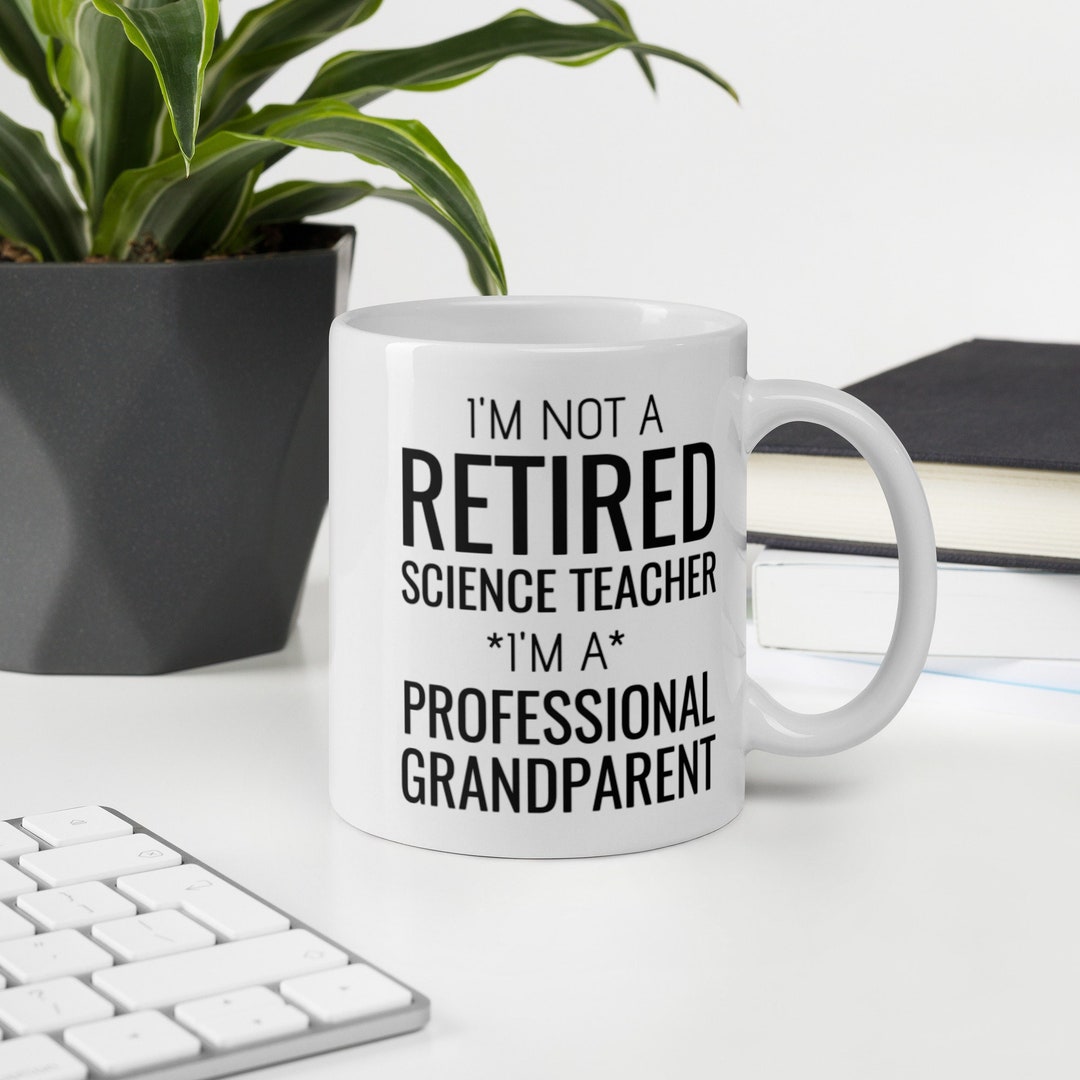 Science Teacher Retirement Gift, Retired Science Teacher Mug, Science ...