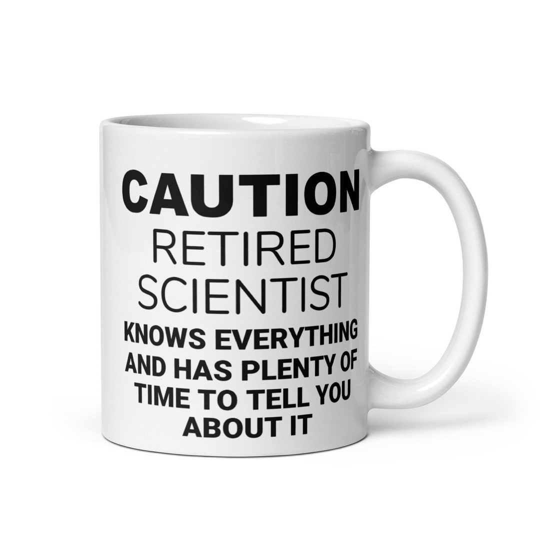Scientist Retirement Gift, Funny Retired Scientist Coffee Mug ...