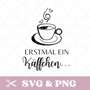 May include: Black and white illustration of a steaming cup of coffee with a heart-shaped steam trail. The text "Erstmal ein Käffchen..." is below the cup.