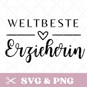Plotterdatei Weltbeste Erzieherin SVG & PNG mit Herz  Schrift Spruch deutsch digital