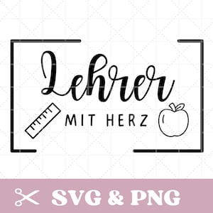 Plotterdatei Spruch in SVG & PNG, Lehrer mit Herz, deutsch, Geschenkidee, Geschenk für Lehrer etc, Digital Download