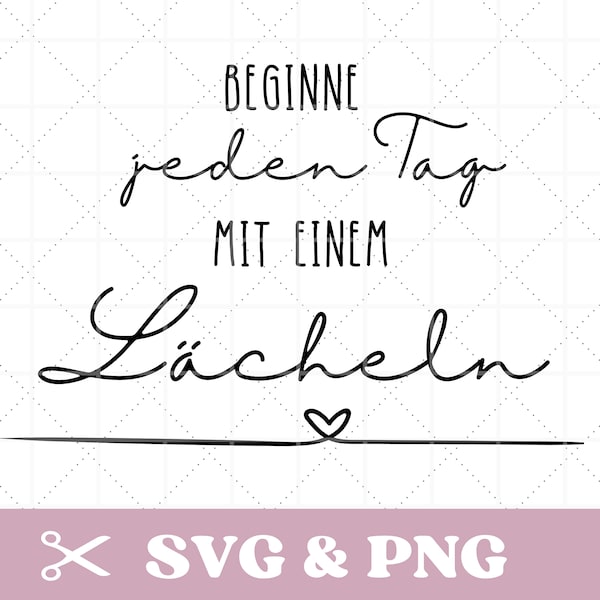 Plotterdatei Spruch in SVG & PNG, motivierend, mit Herz, "Beginne jeden Tag mit einem Lächeln"