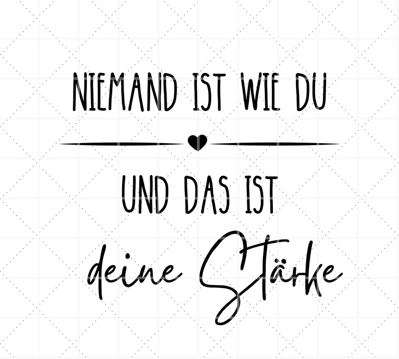 K&ouml;nnte beinhalten: Schwarz-wei&szlig; Typografie-Druck mit dem Text "Niemand ist wie du und das ist deine St&auml;rke".