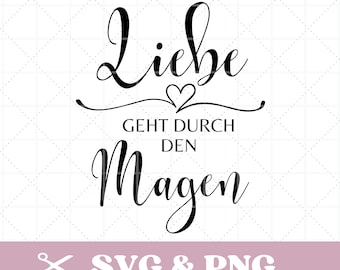 Plotter file saying in SVG & PNG, love goes through the stomach, kitchen, digital file, download, German