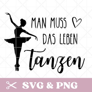 Archivo de trazador que dice en SVG & PNG, Tienes que bailar la vida, alemán, bailarina, con corazón, archivo digital, descargar,