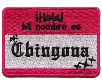 Hello My Name is Chingona Nametag Patch Hispanic Embroidered Iron On AD8
