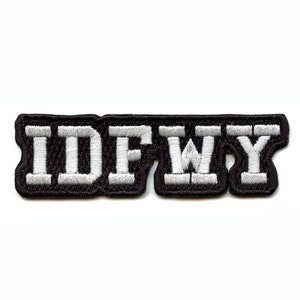 Puede incluir: Parche bordado negro con letras blancas que dice "IDFWY".