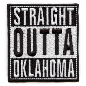May include: Black and white embroidered patch with the text "STRAIGHT OUTTA OKLAHOMA".