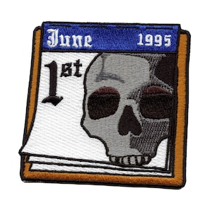 May include: An embroidered patch with a calendar design. The calendar shows June 1st, 1995, with a skull and crossbones image.