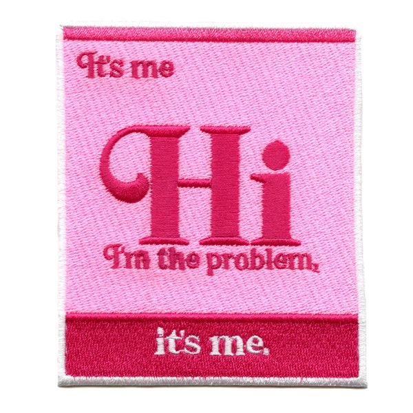 Hi I'm The Problem Patch Eras Music Pop Embroidered Iron On BF6